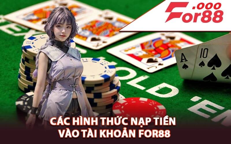 Các Phương Thức Nạp Tiền For88